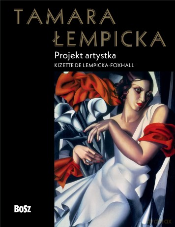Tamara Łempicka. Projekt artystka - Kizette de Lempicka-Foxhall [KSIĄŻKA]