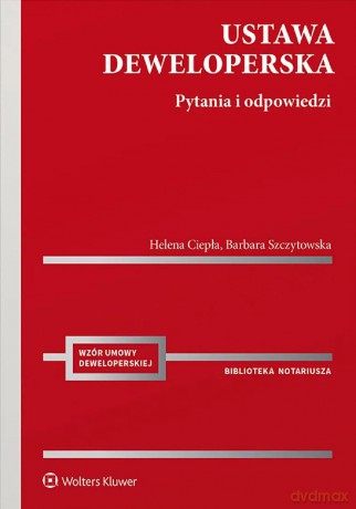 Ustawa deweloperska. Pytania i odpowiedzi - Helena Ciepła, Barbara Szczytowska [KSIĄŻKA]
