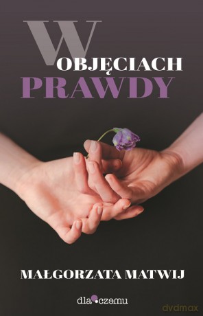 W objęciach prawdy - Małgorzata Matwij [KSIĄŻKA]