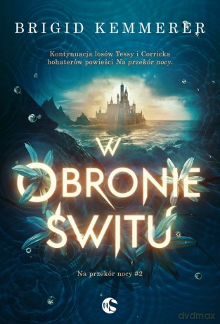 W obronie świtu. Na przekór nocy (Tom 2) - Brigid Kemmerer [KSIĄŻKA]