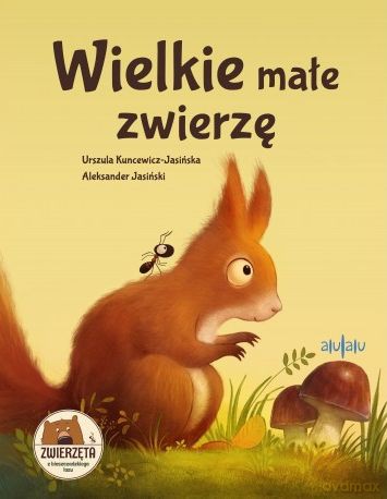 Wielkie małe zwierzę - Urszula Kuncewicz-Jasińska, Aleksander Jasiński [KSIĄŻKA]