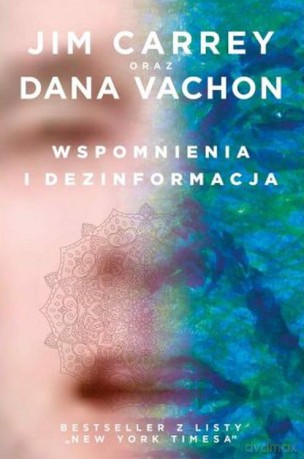 Wspomnienia i dezinformacja - Dana Vachon, Jim Carrey [KSIĄŻKA]