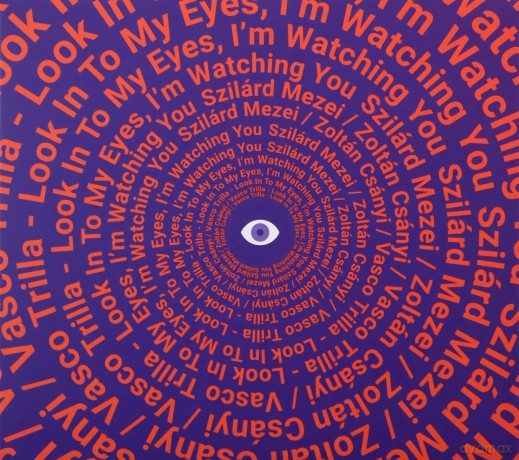 Szilard Mezei, Zoltan Csanyi, Vasco Trilla: Look Into My Eyes, I'm Watching You [2CD]