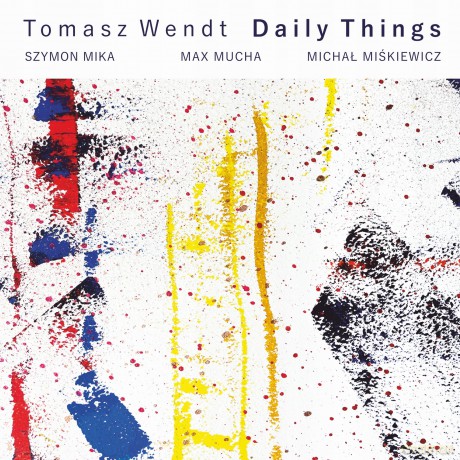 Tomasz Wendt: Daily Things [CD]