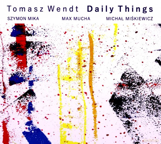 Tomasz Wendt: Daily Things [CD]