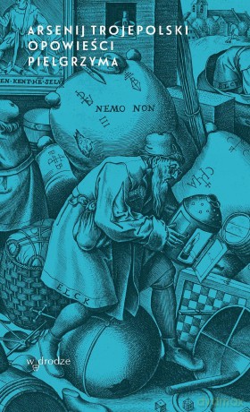 Arsenij Trojepolski - Opowieści pielgrzyma [KSIĄŻKA]