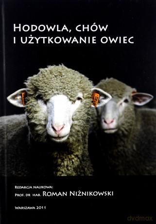 Hodowla, chów i użytkowanie owiec - red. naukowa prof. dr hab. Roman Niżnikowski [KSIĄŻKA]
