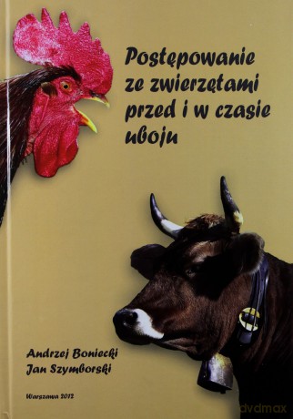 Postępowanie ze zwierzętami przed i w czasie uboju - Andrzej Boniecki, Jan Z. Szymborski [KSIĄŻKA]