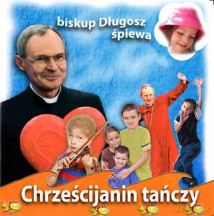 Biskup Antoni Długosz - Chrześcijanin tańczy [CD]