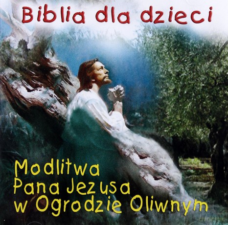 Biblia dla dzieci Nowy Testament 4: Pan Jezus w Ogrodzie Oliwnym [CD]