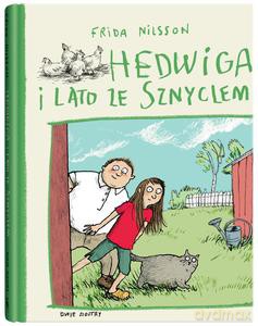 Hedwiga i lato ze Sznyclem - Frida Nilsson [KSIĄŻKA]