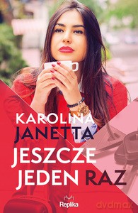Jeszcze jeden raz - Karolina Janetta [KSIĄŻKA]