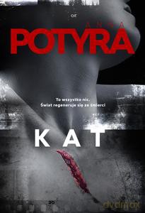 Kat - Anna Potyra [KSIĄŻKA]