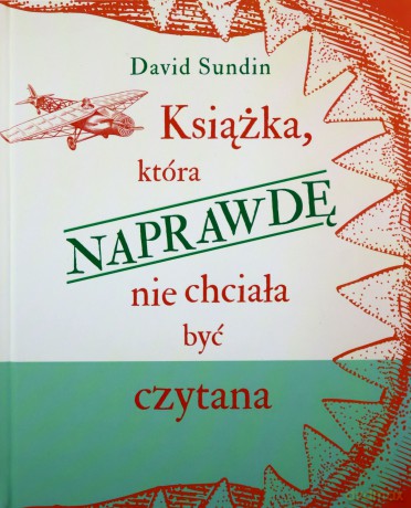 Książka, która NAPRAWDĘ nie chciała być czytana - David Sundin [KSIĄŻKA]