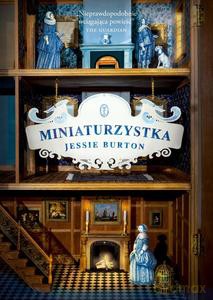 Miniaturzystka - Jessie Burton [KSIĄŻKA]
