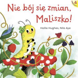 Nie bój się zmian, MaLiszko! - Hollie Hughes, Nila Aye [KSIĄŻKA]
