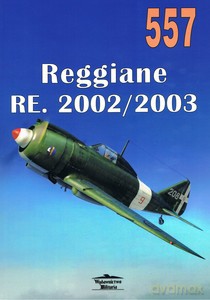 NR 557 Reggiane RE 2002/2203 - Janusz Ledwoch [KSIĄŻKA]