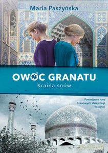 Owoc granatu. Kraina snów - Maria Paszyńska [KSIĄŻKA]