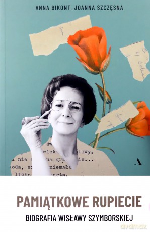 Pamiątkowe rupiecie. Biografia Wisławy Szymborskiej - Anna Bikont, Joanna Szczęsna [KSIĄŻKA]