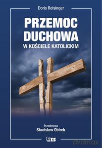 Przemoc duchowa w kościele katolickim - Doris Reisigner [KSIĄŻKA]