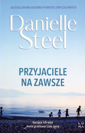 Przyjaciele na zawsze - Danielle Steel [KSIĄŻKA]
