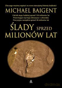 Ślady sprzed milionów lat - Michael Baigent [KSIĄŻKA]