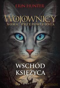 Wojownicy Nowa przepowiednia Wschód księżyca - Erin Hunter [KSIĄŻKA]