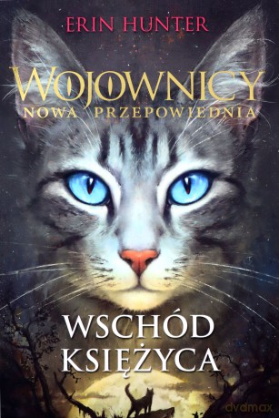 Wojownicy Nowa przepowiednia Wschód księżyca - Erin Hunter [KSIĄŻKA]