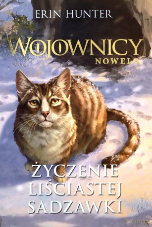 Wojownicy. Nowela Życzenie liściastej sadzawki - Erin Hunter [KSIĄŻKA]