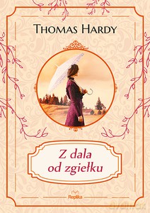 Z dala od zgiełku - Thomas Hardy [KSIĄŻKA]
