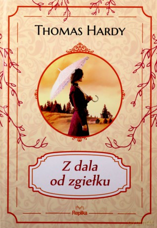 Z dala od zgiełku - Thomas Hardy [KSIĄŻKA]