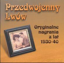 Przedwojenny Lwów - oryginalne nagrania z lat 1930-40[CD]