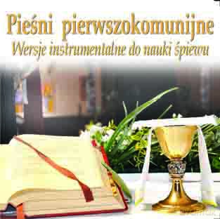 Pieśni pierwszokomunijne - wersje instrumentalne do naukie śpiewu[CD]