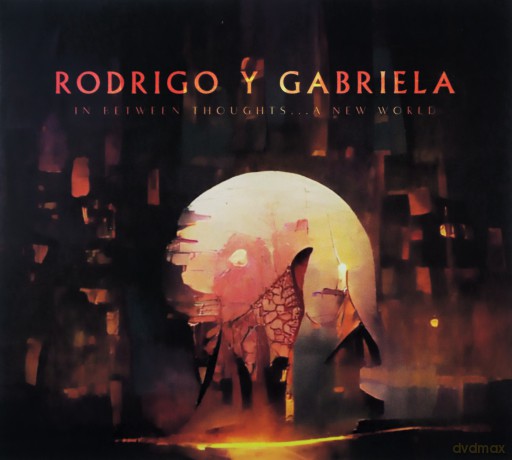 Rodrigo Y Gabriela: In Between Thoughts A New World [CD]