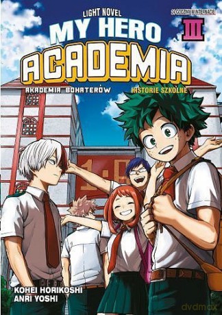 My Hero Academia - Szkolne historie (Tom 3) - Anri Yoshi, Kohei Horikoshi [KOMIKS]