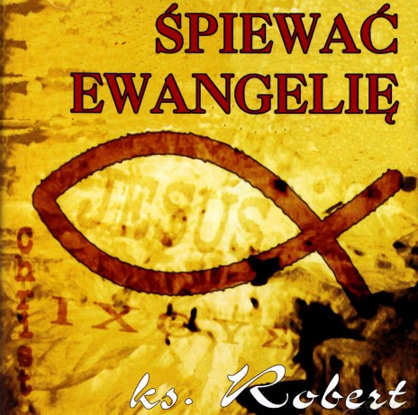 Śpiewać Ewangelię - Ks.Robert [CD]
