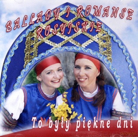 Ballady i romanse rosyjskie cz. 4 - To były piękne dni [CD]