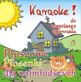 Pluszowe piosenki dla najmłodszych. Karaoke do wspólnego śpiewania[CD]