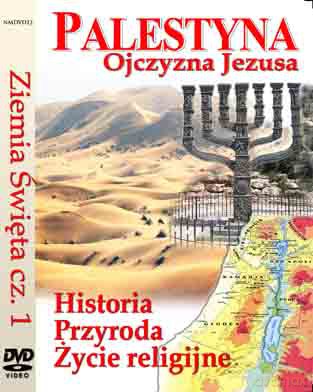 Ziemia Święta cz. 1- Palestyna - Ojczyzna Jezusa; Historia, Przyroda - Roślinność, Życie religijne [DVD]