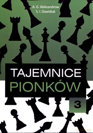 Tajemnice Pionków 3 - A.G. Aleksandrow, S.I. Dawidiuk [KSIĄŻKA]
