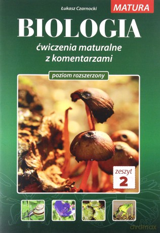 BIOLOGIA 2 - ćwiczenia maturalne z komentarzami tom 2  -  Łukasz Czarnocki [KSIĄŻKA]