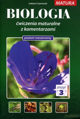 BIOLOGIA 3 - ćwiczenia maturalne z komentarzami tom 3  -  Łukasz Czarnocki [KSIĄŻKA]