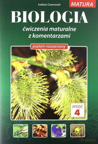 BIOLOGIA 4 - ćwiczenia maturalne z komentarzami tom 4  -  Łukasz Czarnocki [KSIĄŻKA]