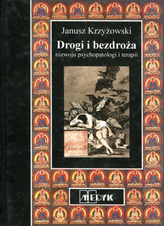 Drogi bezdroża rozwoju psychopatologii i terapii -  Janusz Krzyżowski [KSIĄŻKA]