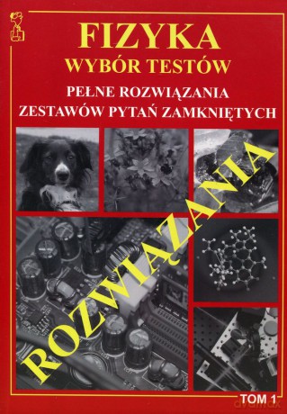 Fizyka Wybór Testów rozwiązania Tom 1 -  Andrzej Persona  [KSIĄŻKA]