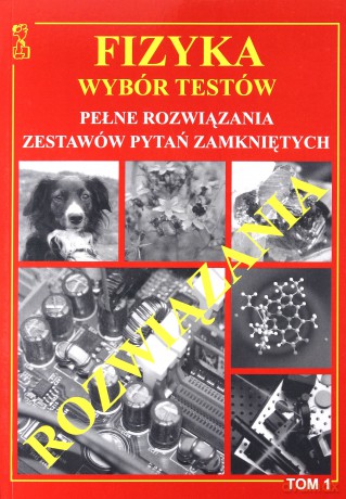 Fizyka Wybór Testów rozwiązania Tom 1 -  Andrzej Persona  [KSIĄŻKA]
