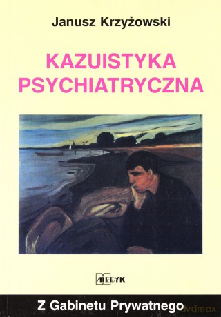 Kazuistyka Psychiatryczna -  Janusz Krzyżowski [KSIĄŻKA]