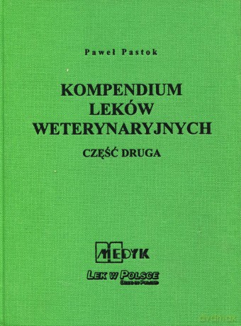 Kompendium Leków Weterynaryjnych Tom 2 -  Paweł Pastok [KSIĄŻKA]