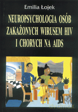 Neuropsychologia osób zakażonych wirusem HIV -  Emilia Łojek [KSIĄŻKA]