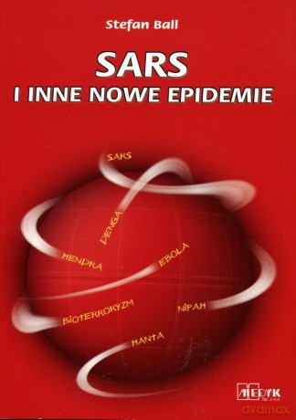 SARS i nowe epidemie -  Stefan Ball [KSIĄŻKA]